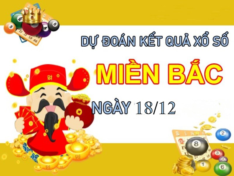 phương ph&aacute;p dự đo&aacute;n kết quả XSMB ng&agrave;y 18/12